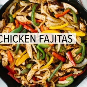 CHICKEN FAJITAS | the best easy mexican recipe + homemade seasoning