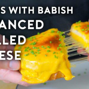 Advanced Grilled Cheese | Basics with Babish