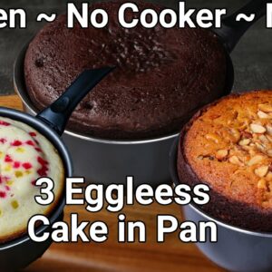 3 Simple Cake Recipes in Kadai Cooking Pan – No Egg, No Oven Tea Time Cake Recipes | No Oven Cakes