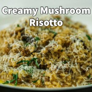 The Perfect Creamy Garlic Mushroom Risotto You Need