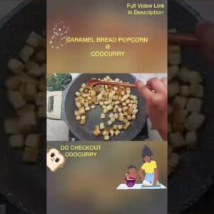 Caramel Bread Popcorn Recipe in Tamil @ CooCurry