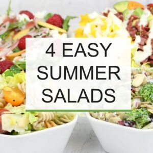 4 Easy Summer Salad Recipes | Healthy + Delicious