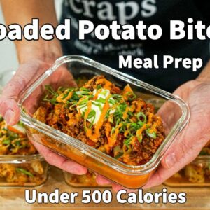 Loaded Potato Bites Meal Prep Under 500 Calories | Episode 11