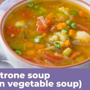 VEGETABLE MINESTRONE – Traditional Italian vegetable soup