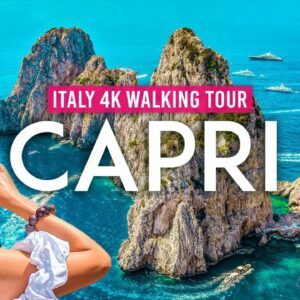 Capri 4K Walking Tour (Italy) – 3h Tour with Captions & Immersive Sound [4K Ultra HD/60fps]