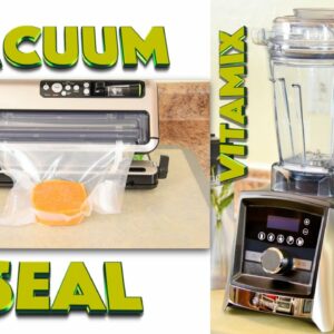 Vacuum Seal your Vitamix Recipes/Ingredients