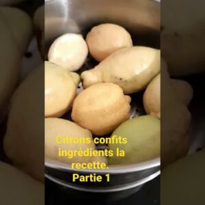 Citrons 🍋 confits la recette et ses ingrédients utiliser une couscoussiere.