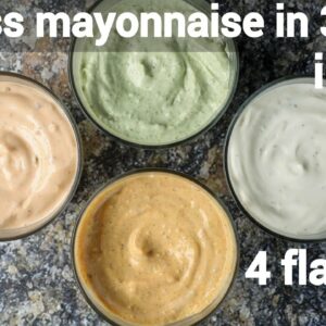 eggless mayonnaise recipe in mixi – 4 flavours in 3 mins | veg mayonnaise recipe | eggless mayo