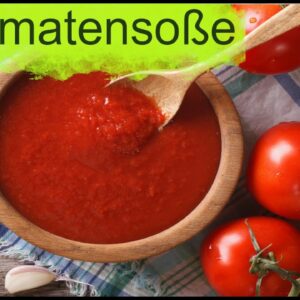 Tomatensoße selber machen aus frischen Tomaten – Rezept super einfach