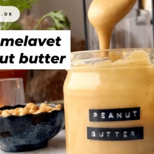 Hjemmelavet peanut butter på 5 minutter – Opskrift på lækker og saltet nøddesmør