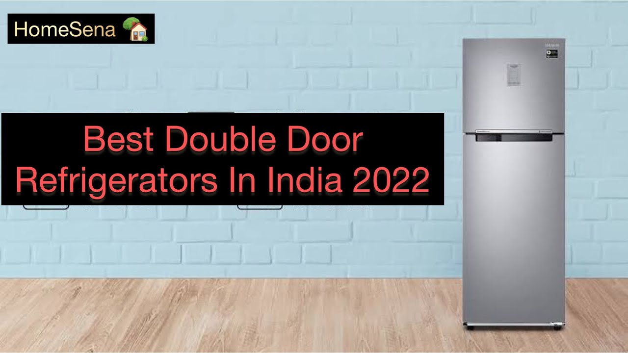 Best Double Door Refrigerators In India Best Fridge In India 2022