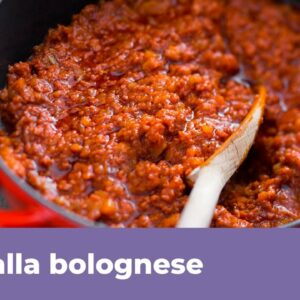 RAGÙ ALLA BOLOGNESE – RICETTA ORIGINALE per lasagne e tagliatelle