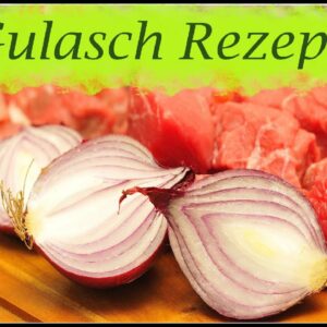 Bestes Gulasch zubereiten u. kochen | Omas Rezept – lecker und einfach