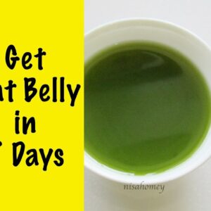 How To Get Flat Belly In 7 Days – Lose Weight Fast & Get Flat Stomach With Matcha Green Tea
