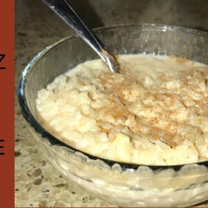 HOW TO MAKE RICE PUDDING (ARROZ CON LECHE)