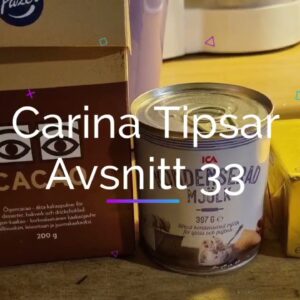 Carina Tipsar Avsnitt 33 – Recept på tre ingredienser