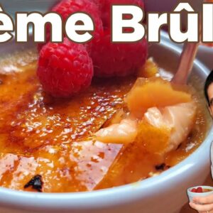 How to Make Best Creme Brulee [ with Chambord Liqueur ]