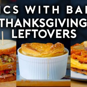 Thanksgiving Leftovers | Basics with Babish