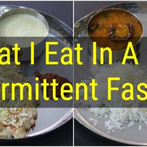 INTERMITTENT FASTING (Indian Veg) – What I Eat In A Day – Healthy Meal Ideas For Weight Loss