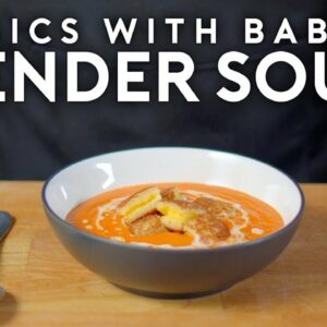Blender Soups | Basics with Babish