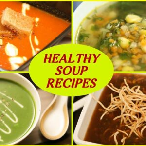 6 BEST Soup Recipe For Winters – Healthy Soup Recipes – Homemade Vegetable Soups