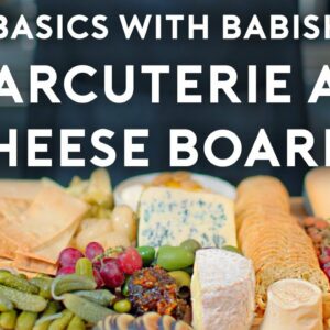 Charcuterie & Cheese Boards | Basics with Babish