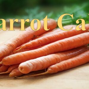 Delicious Carrot Cake Recipe | History Of Carrot Cake