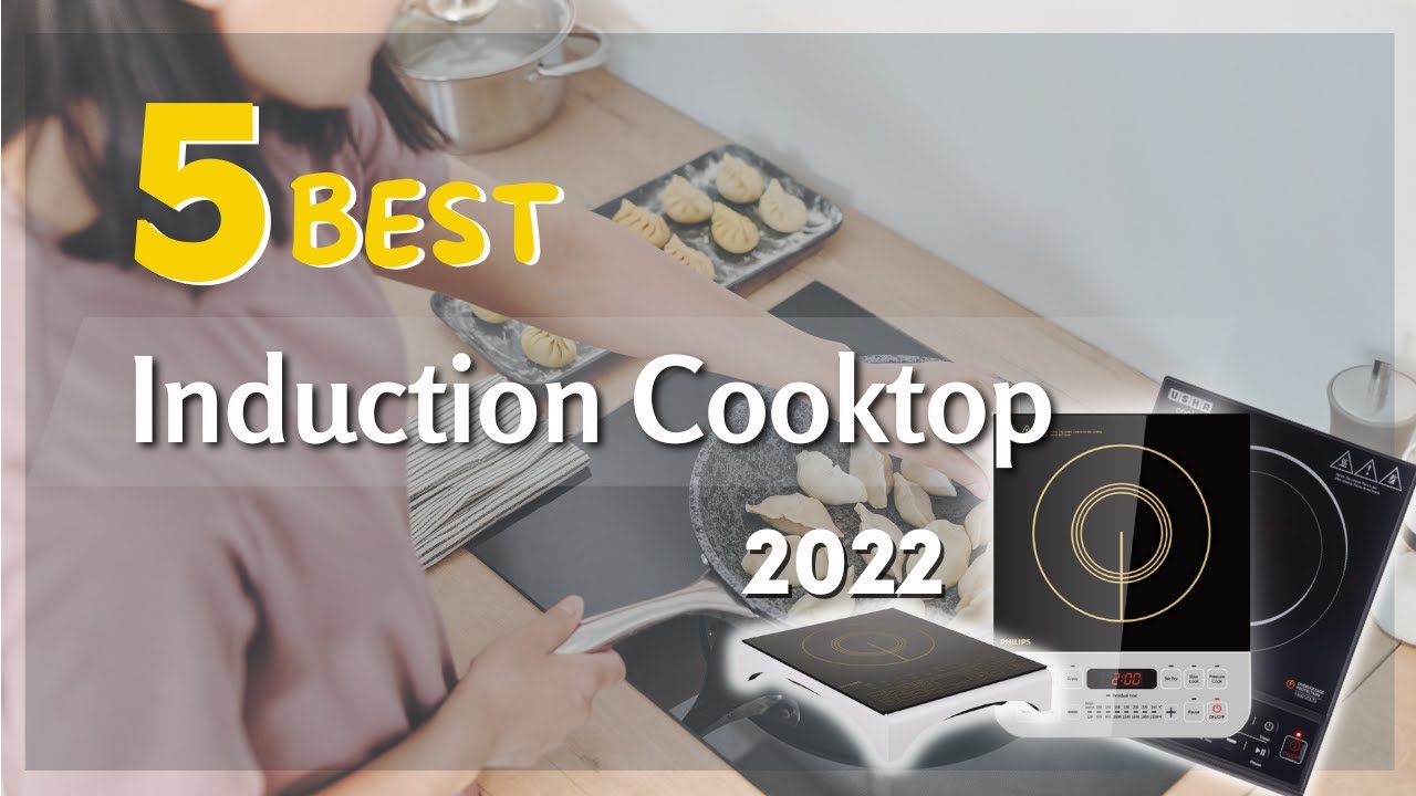 Top5 Best Induction Cooktop In 2022: Reviews And Buying Guide - Table ...