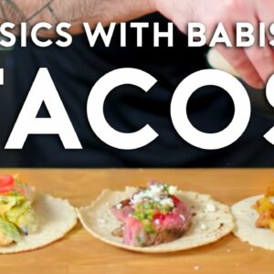 Tacos | Basics with Babish