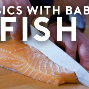 Fish | Basics with Babish