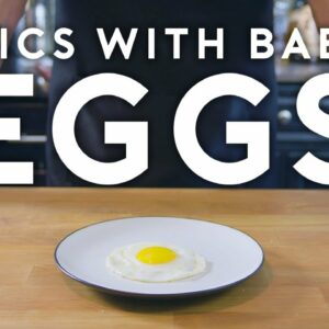 Eggs Part 1 | Basics with Babish
