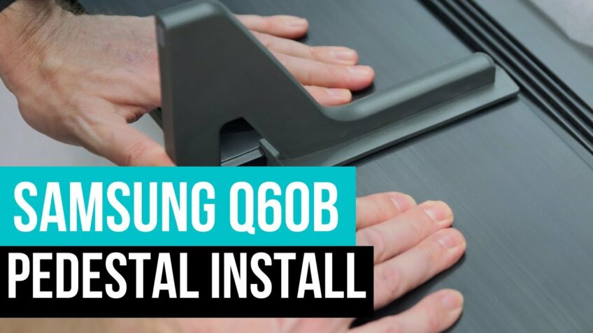 How To Install The Samsung Q60B Series QLED Pedestal