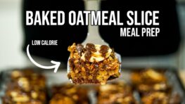 BREAKFAST BAKED OATMEAL SLICE RECIPE – Meal Prep Ideas!