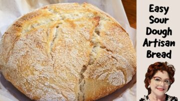 Easy Sour Dough Artisan Bread Recipe, Sour Dough Starter Tips