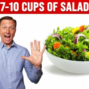What Does 7-10 Cups of Salad Look Like? – Dr. Berg