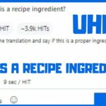 IS THIS A RECIPE INGREDIENT? TRAINNING UHRS CLICKWORKER